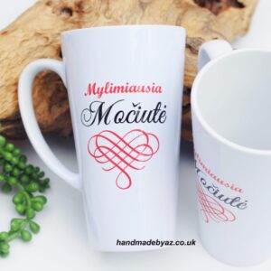 Tall Latte Cup ,,Mylimiausia mociute,,