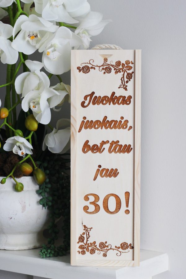 Wooden  Wine Box ,,Juokas juokais,bet tau jau 30,,