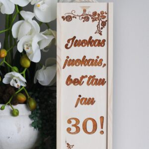 Wooden  Wine Box ,,Juokas juokais,bet tau jau 30,,