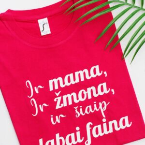 Printed T-shirt for Women ,,Ir mama,ir zmona...,,