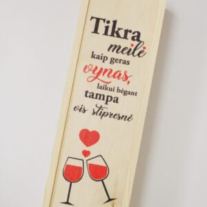 Wooden  Wine Box ,, Tikra meile kaip geras vynas...,,