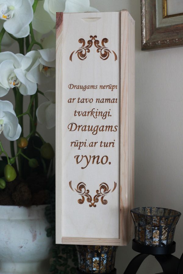 Wooden  Wine Box ,,Draugams nerupi ar tavo namai...,,