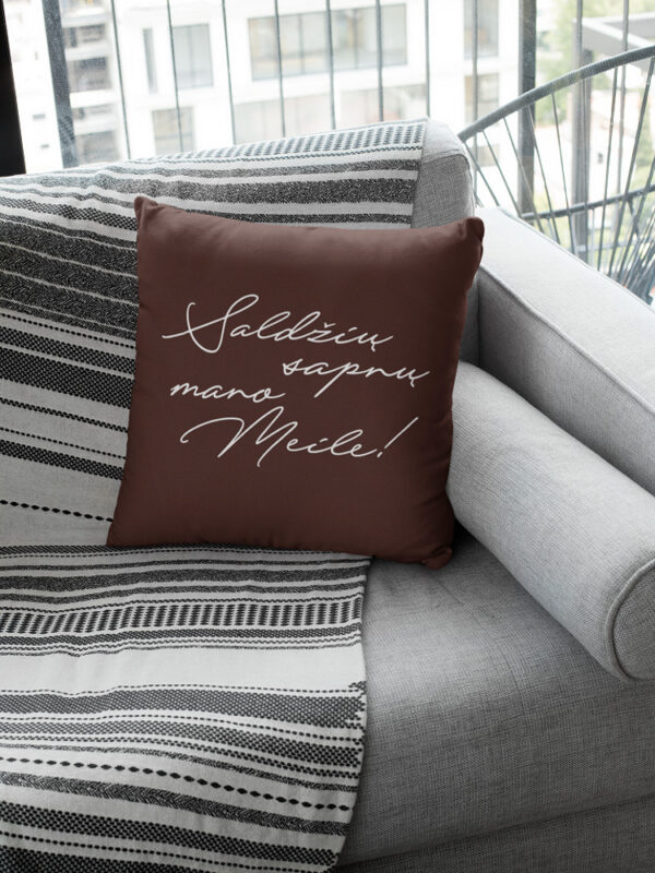 Pillow with print ,,Saldziu sapnu mano meile,,