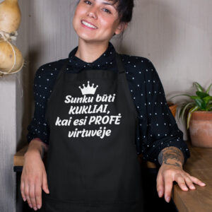 Apron ,,Sunku buti kukliai,kai esi profe virtuveje,,