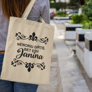 Personalised Shoping bag ,,Nenoriu girtis,bet esu Janina,,