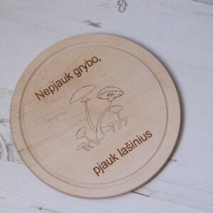 Cutting board ,,Nepjauk grybo,pjauk lasinius,,