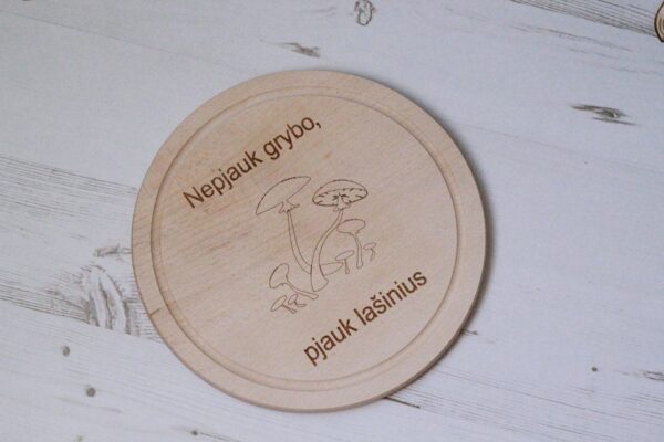Cutting board ,,Nepjauk grybo,pjauk lasinius,,