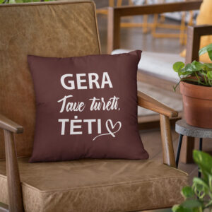 Pillow with print ,,Gera tave tureti Teti,,