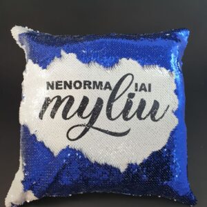 Sequin Pillow with print ,,Nenormaliai myliu,,