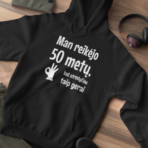 Personalised Hoodies for men ,,Man reikejo 50 metu,,