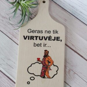 Cutting board ,,Geras ne tik virtuveje,,