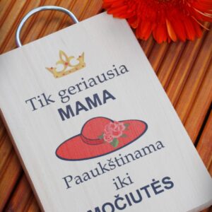 Cutting board ,,Tik geriausia mama..,,