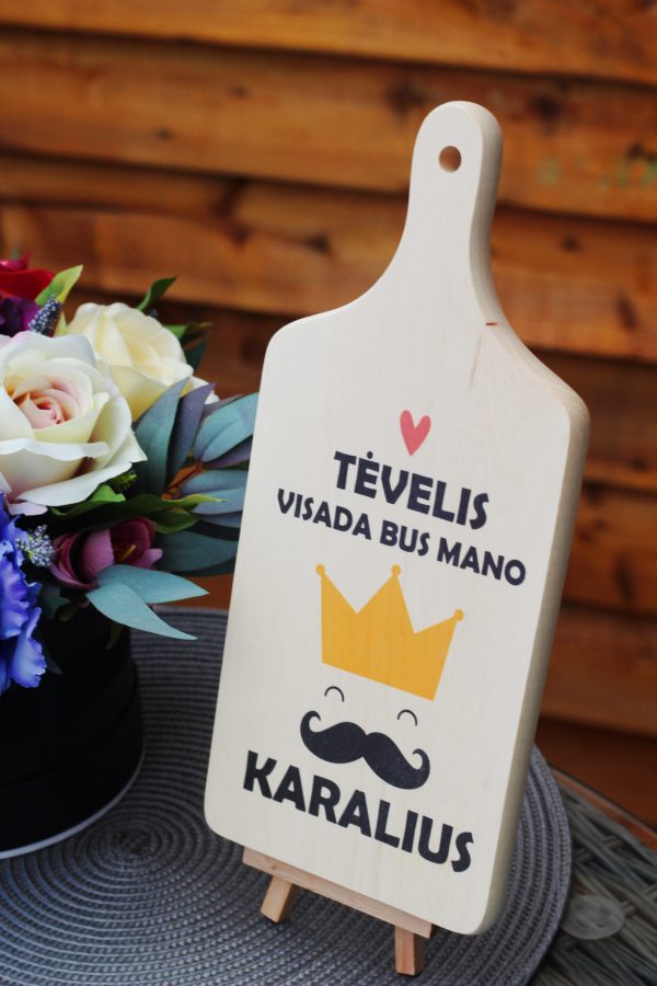 Cutting board ,,Tevelis visada bus mano,,