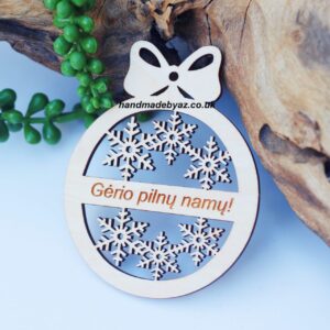 CHRISTMAS BAUBLE ,,Gerio pilnu namu,,