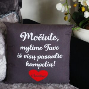 Pillow with print ,,Mociute,mylim Tave is visu...,,