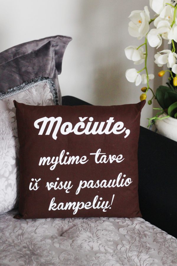 Pillow with print ,,Mociute,mylim Tave is visu...,,