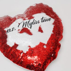 Sequin Pillow with print ,,P.S. Myliu Tave...,,