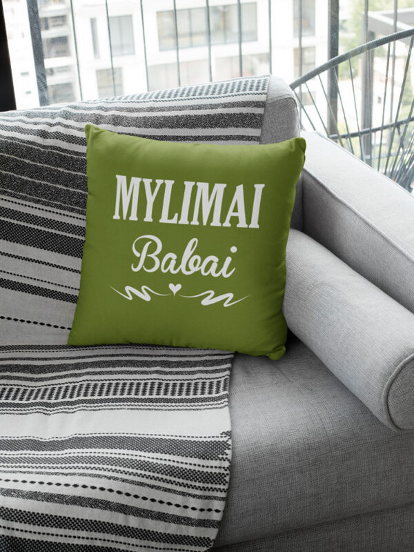 Pillow with print ,,Mylimai babai,,