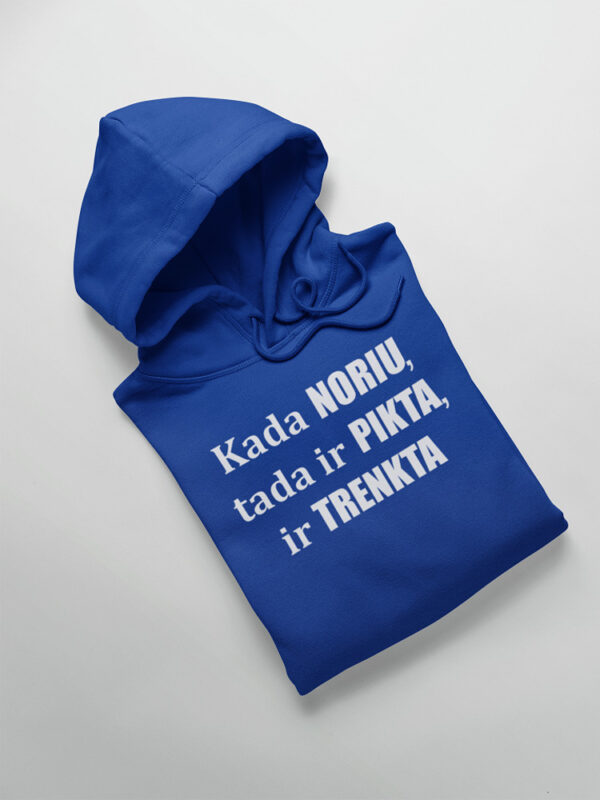 Hoodies for women ,,Kada noriu tada ir pikta,,