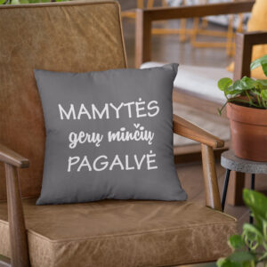 Pillow with print ,,Mamytes geru minciu...,,