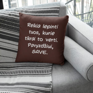 Pillow with print ,,Reikia lepinti tuos..,,