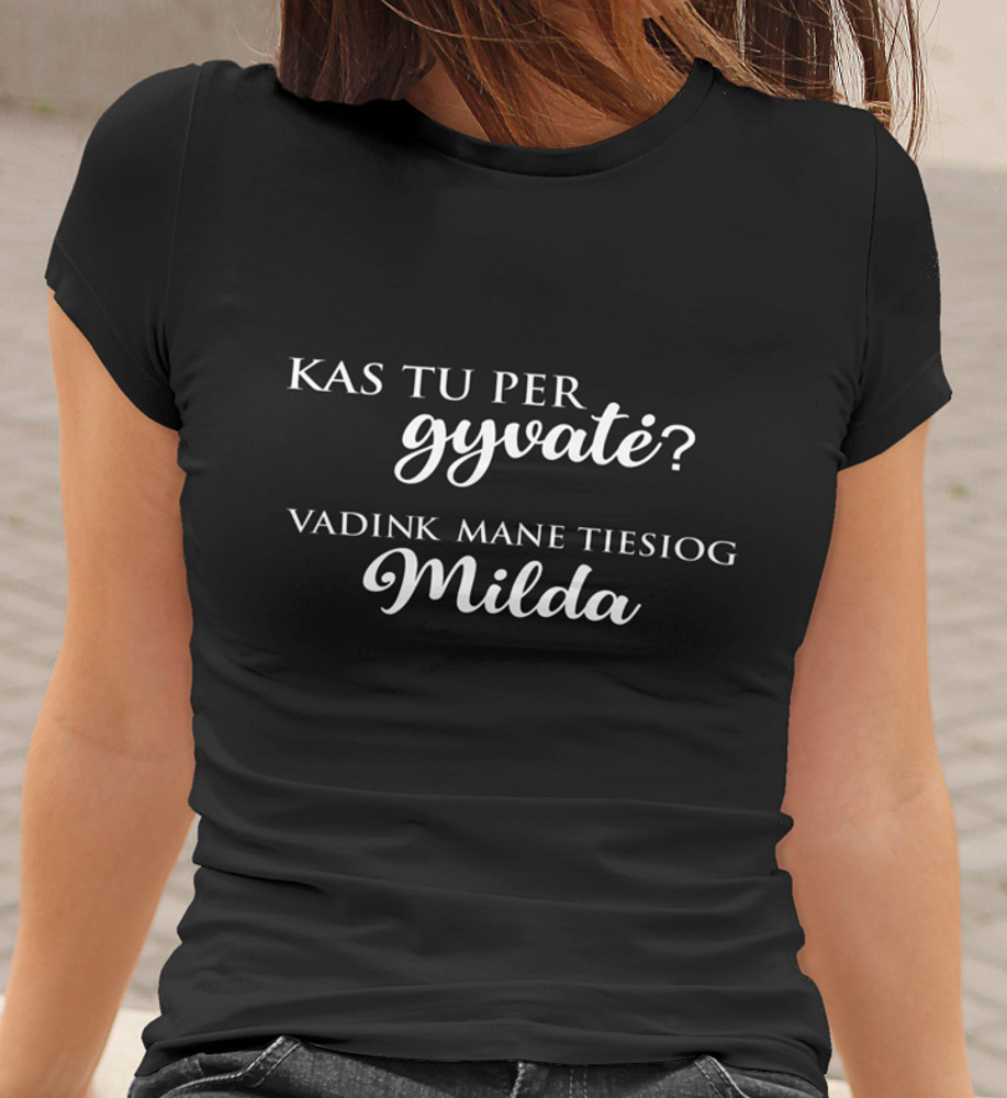 Personalised Printed T-shirt for Women ,,Kas tu per gyvate?,,