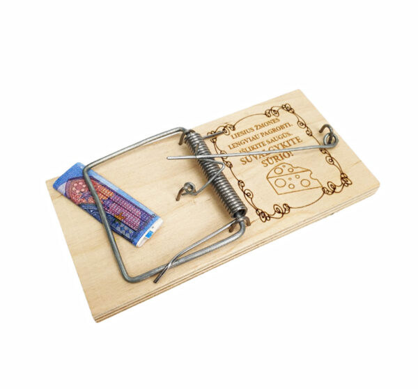 Mousetraps for money ,,Liesius zmones lengviau pagrobti...,,