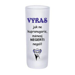Glass Shot ,,Vyras juk ne kupranugaris,,