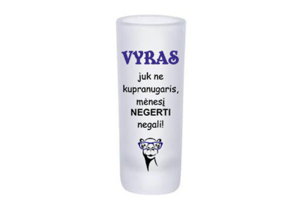 Glass Shot ,,Vyras juk ne kupranugaris,,