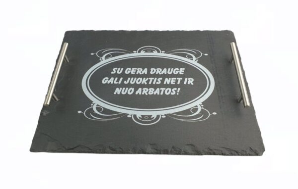 Stone tray with handle ,,Su gera drauge gali ..,,
