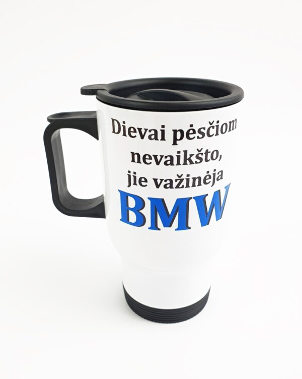 Thermal cups ,,Dievai pesciomis nevaiksto....BMW,,