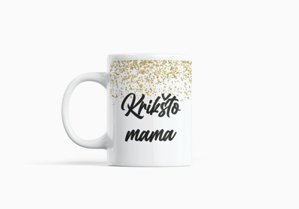 Cup  ,,Kriksto mama,,
