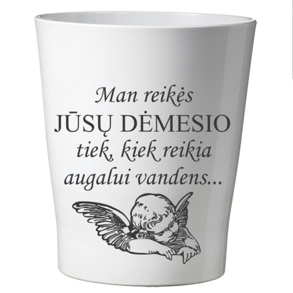 Flowers pot ,,Man reikes Jusu demesio...,,