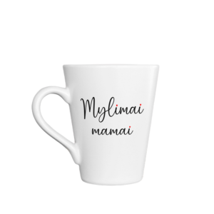 Latte Cup ,,Mylimai mamai,,