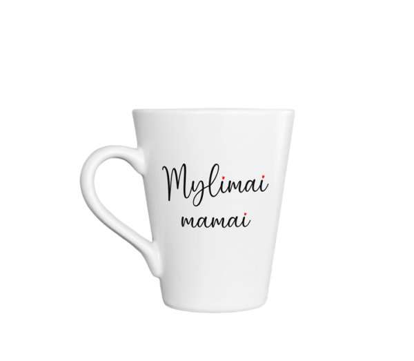 Latte Cup ,,Mylimai mamai,,