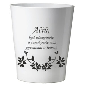 Flowers pot ,,Aciu,kad uzauginote...,,