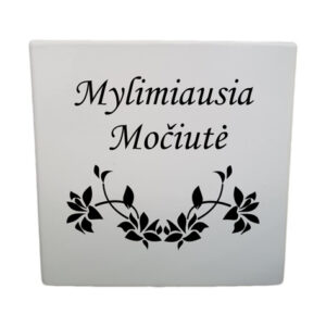 Flowers pot ,,Mylimiausia mociute,,
