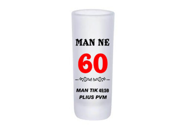 Glass Shot ,,Man ne 60,,