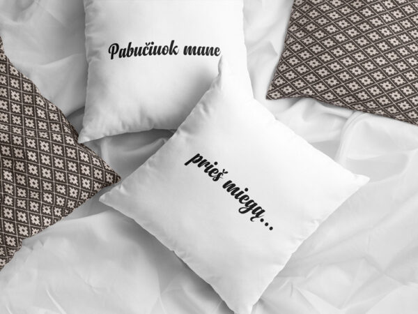 Pillow set  with print ,,Pabuciuok mane/Pries miega,,