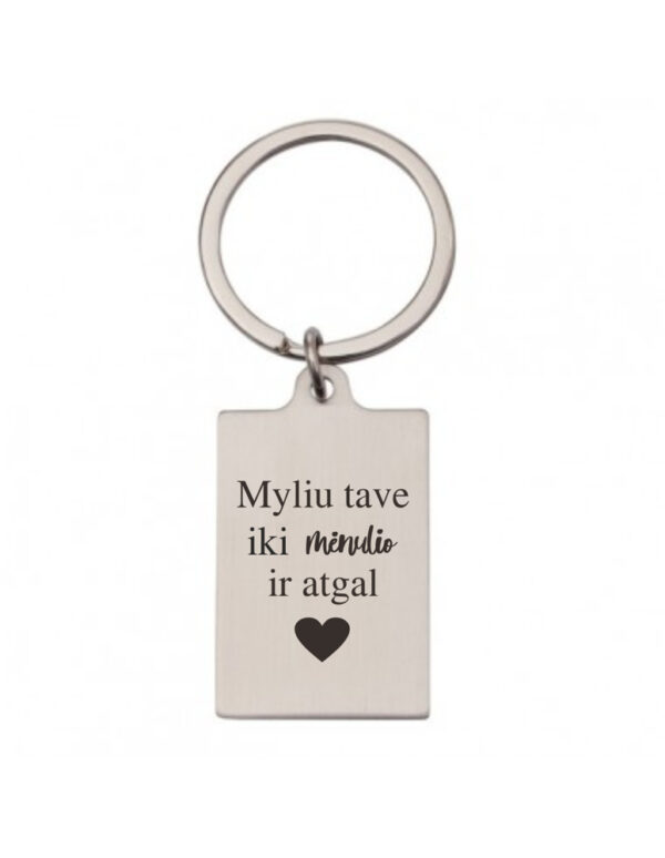 Metal keychain with secret message  ,,Myliu Tave iki menulio ir atgal,,