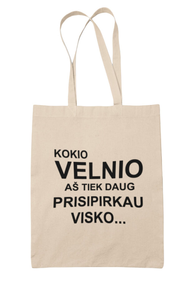 Shopping bag ,,Kokio velnio as tiek daug visko prisipirkau,,