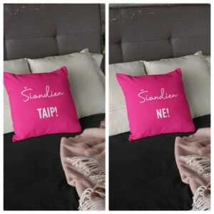 Pillow with double site  print ,,Siandiena taip/ne,,