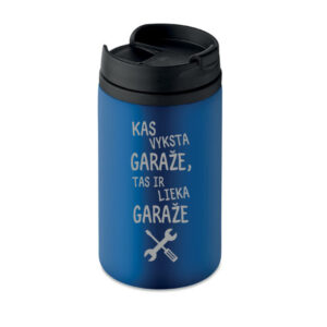 Thermal cups ,,Kas vyksta garaze,tas ir lieka..,,