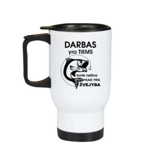 Thermal cups ,,Darbas yra tiems..,,