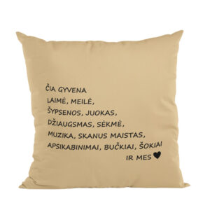 Pillow with print ,,Cia gyvena laime..,,
