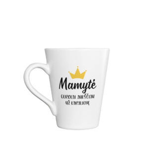 Latte Cup ,,Mamyte,gerokai auksciau...,,