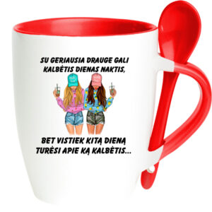 Cup with Spoon ,,Su geriausia drauge gali..,,