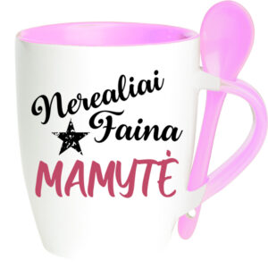 Cup with Spoon ,,Nerealiai faina mamyte,,