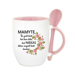Cup with Spoon ,,Mamyte,tu gali buti..,,