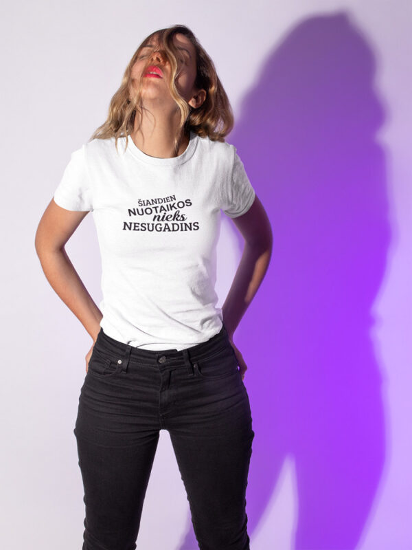 Printed T-shirt for Women ,,Siandien nuotaikos niekas nesugadins,,